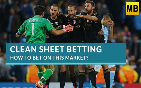 clean sheet in betting|Betting On Clean Sheets: A Dive Into This Betting Market.
